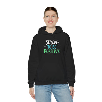 Strive To Be Positive Hoodie