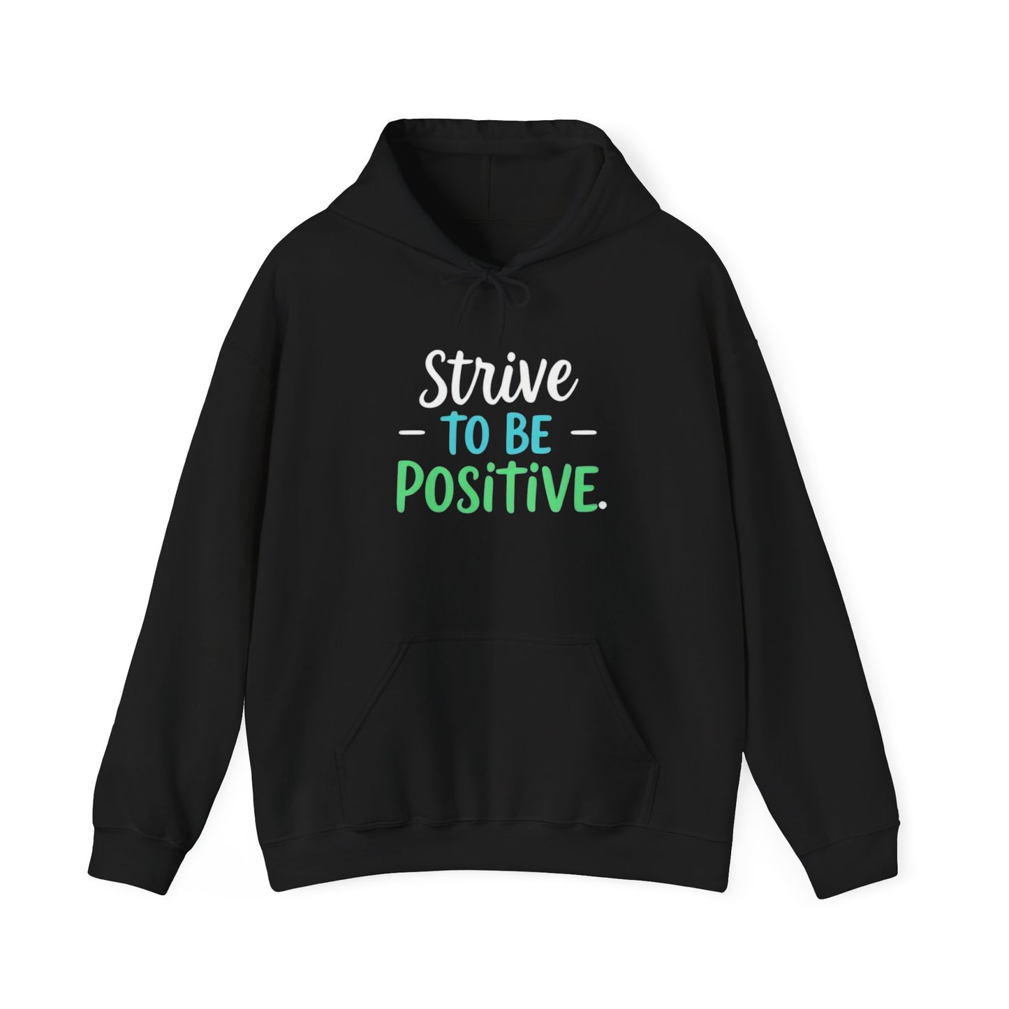Strive To Be Positive Hoodie