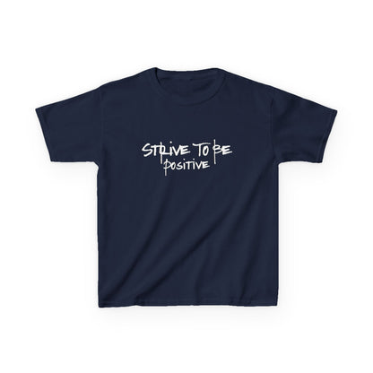 Strive To Be Positive Kids Tee