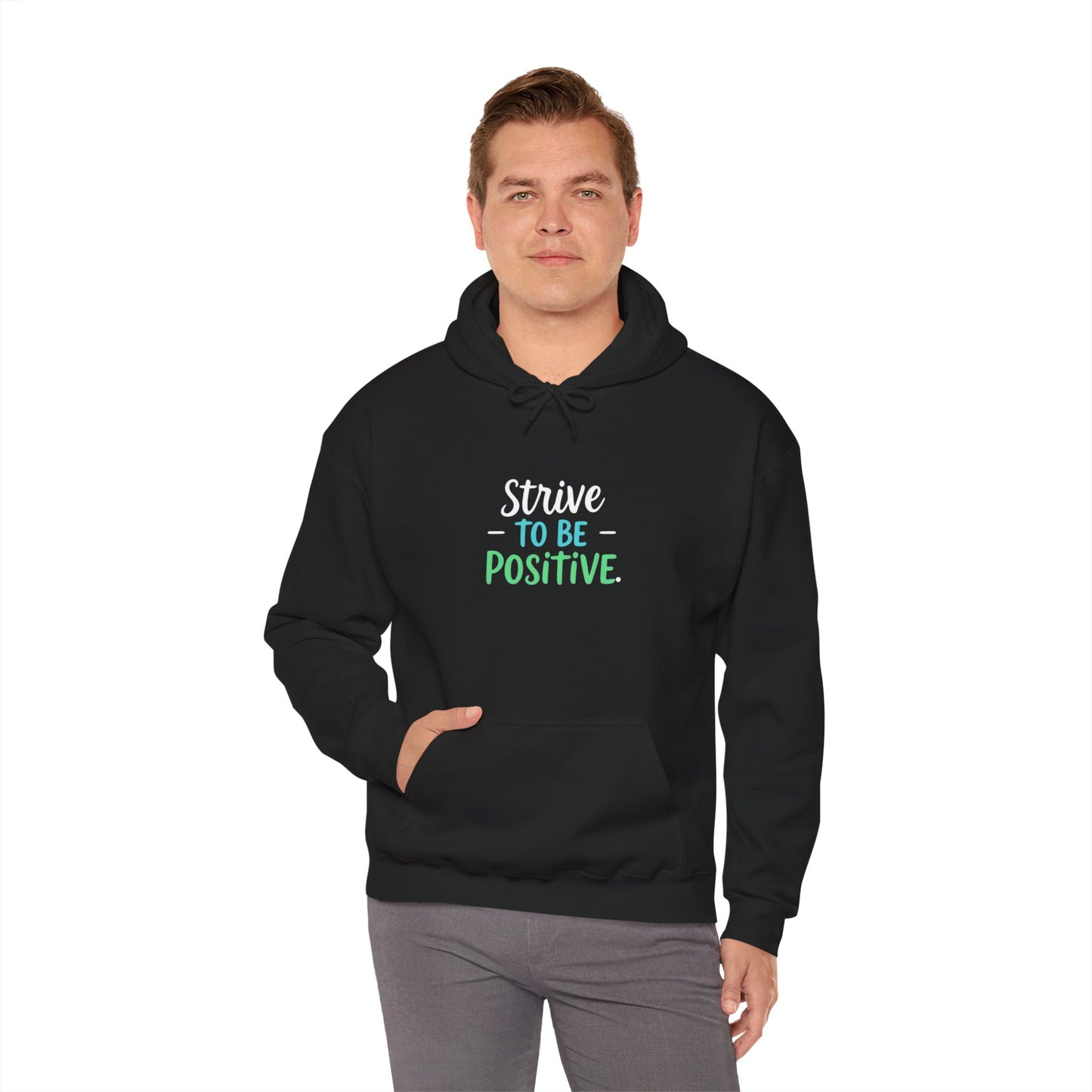 Strive To Be Positive Hoodie