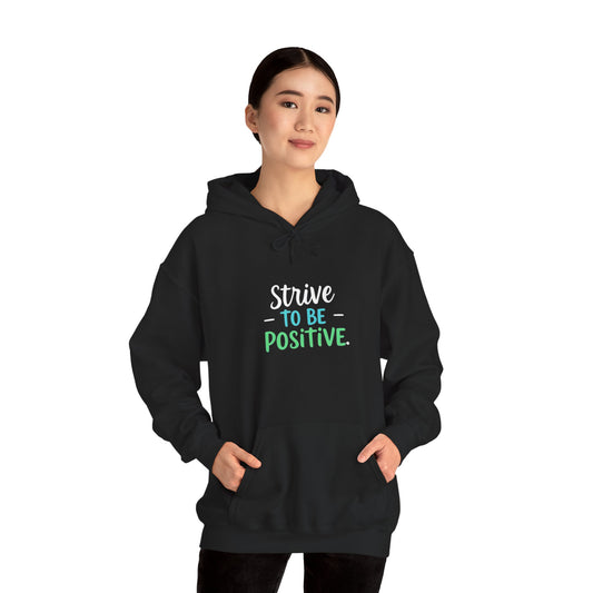 Strive To Be Positive Hoodie
