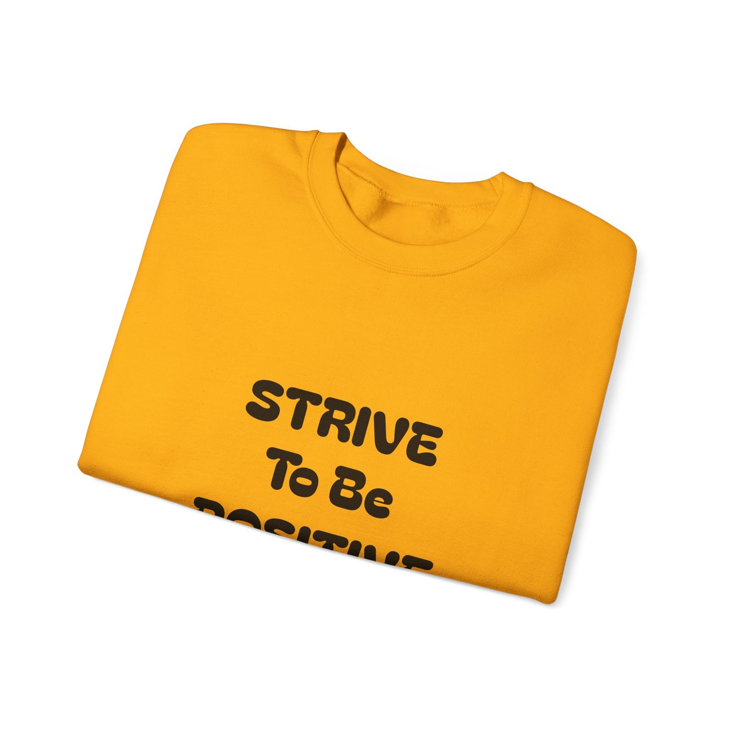 Strive To Be Positive Unisex Crewneck Sweatshirt