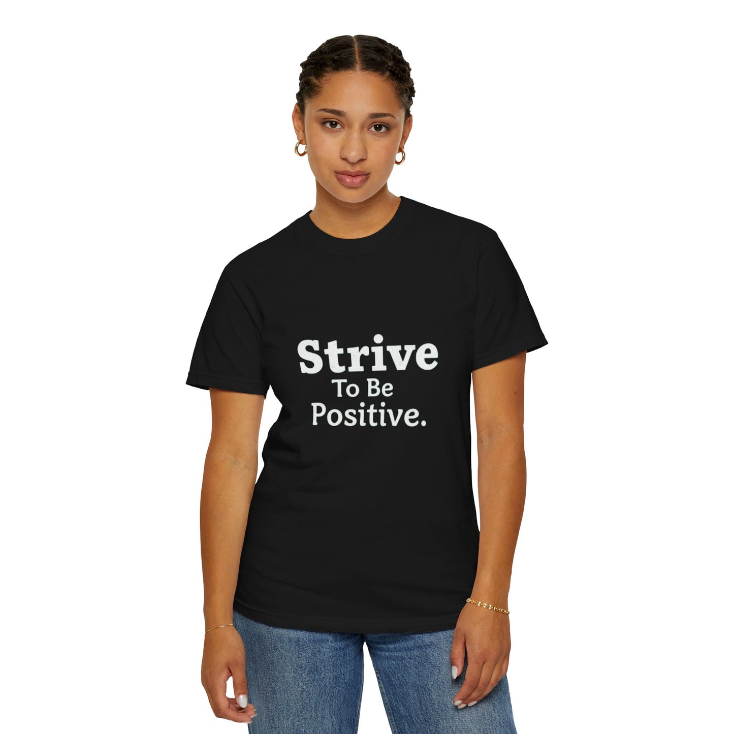 Strive To Be Positive Unisex T-Shirt