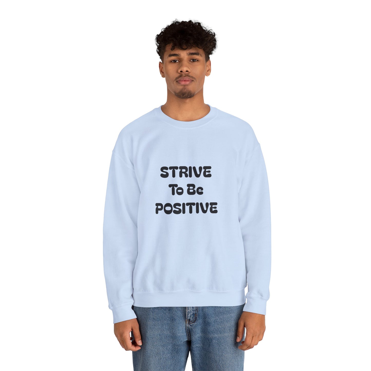 Strive To Be Positive Unisex Crewneck Sweatshirt