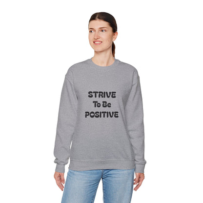 Strive To Be Positive Unisex Crewneck Sweatshirt