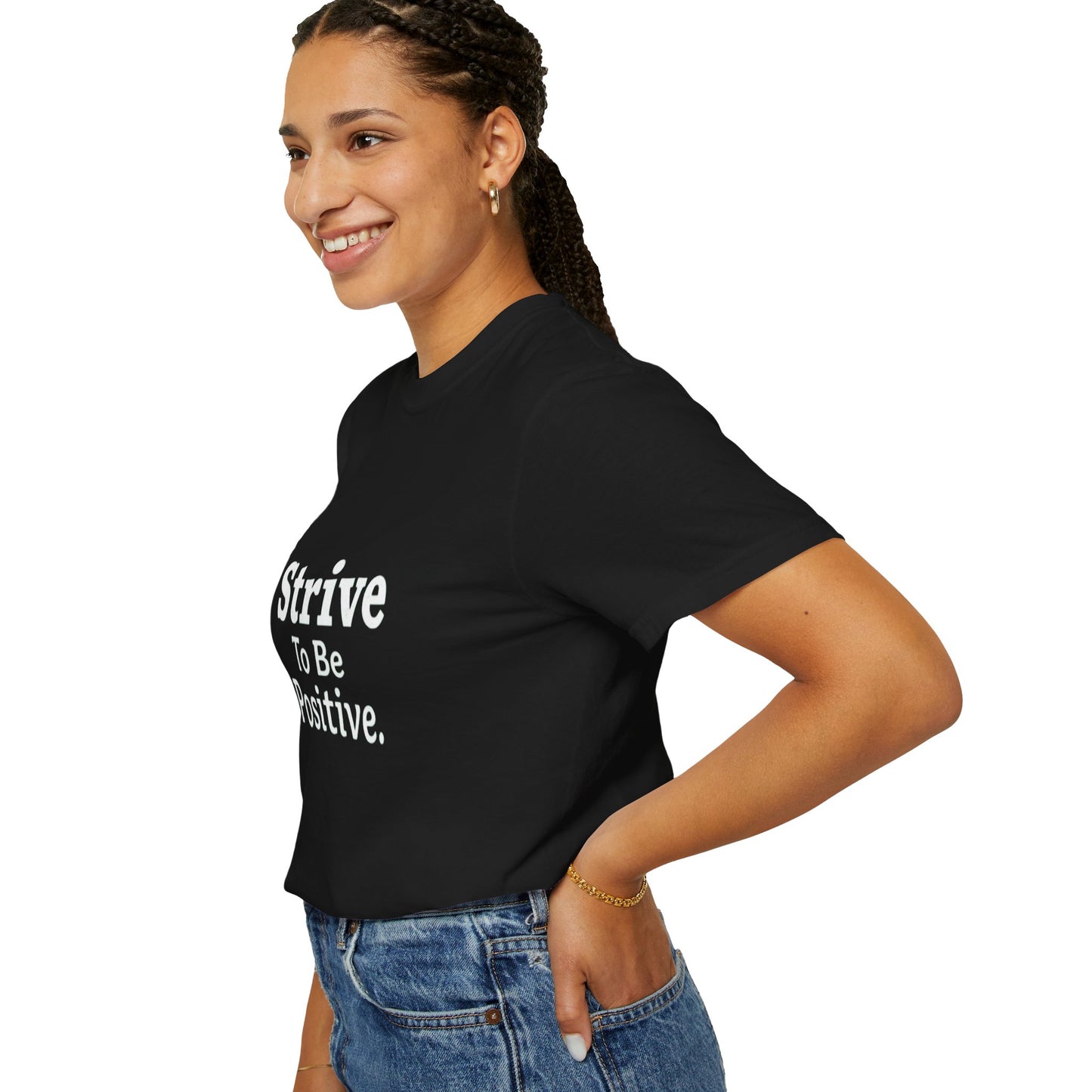 Strive To Be Positive Unisex T-Shirt