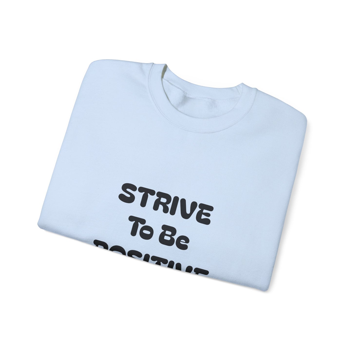 Strive To Be Positive Unisex Crewneck Sweatshirt