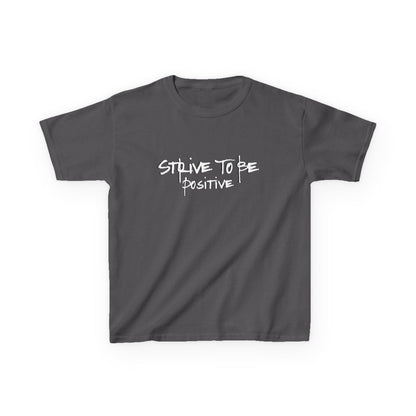 Strive To Be Positive Kids Tee