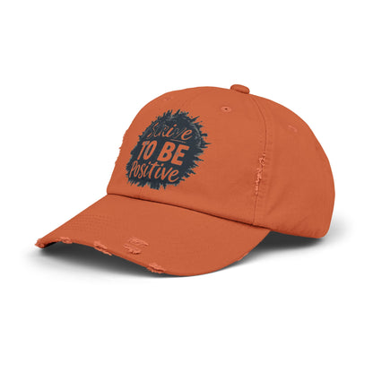 Strive To Be Positive Unisex Distressed Cap