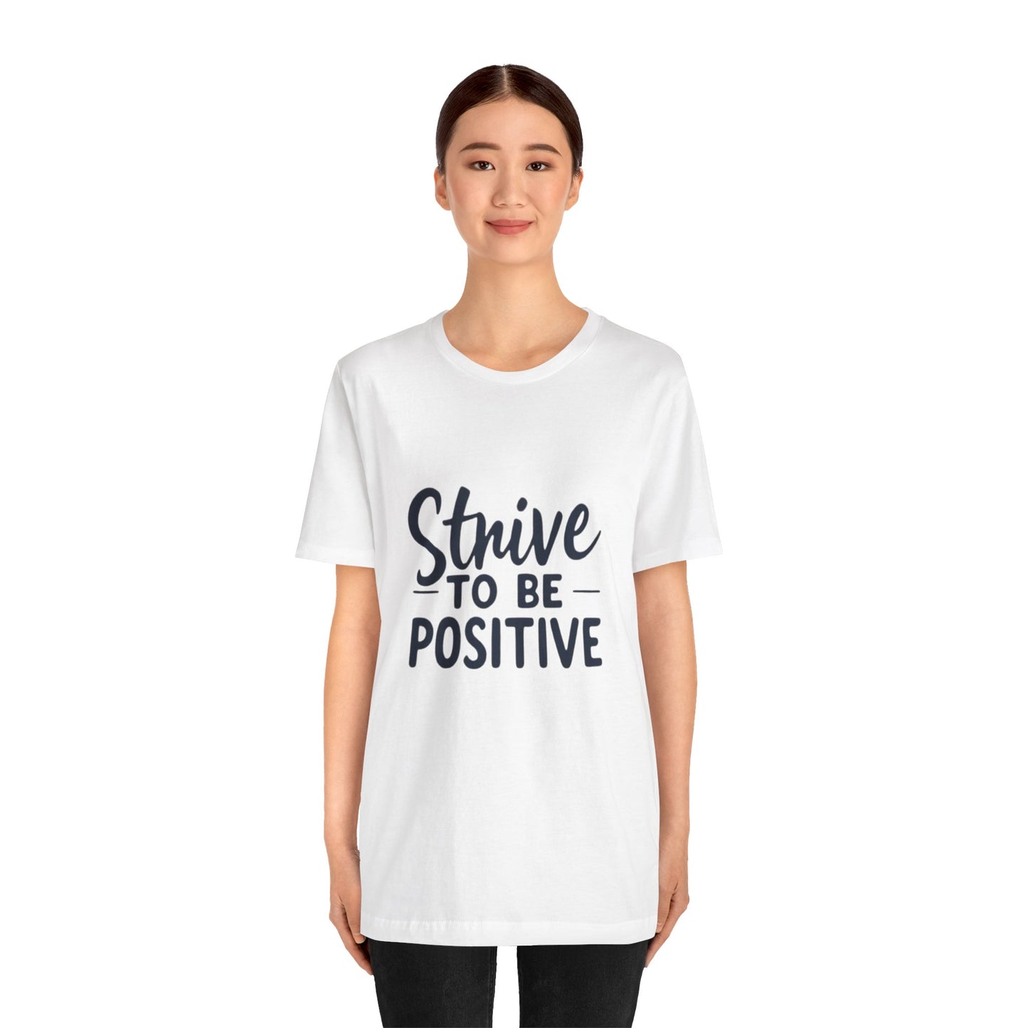 Strive To Be Positive Unisex Tee