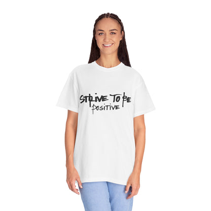 Unisex Motivational T-Shirt - Strive to Be Positive