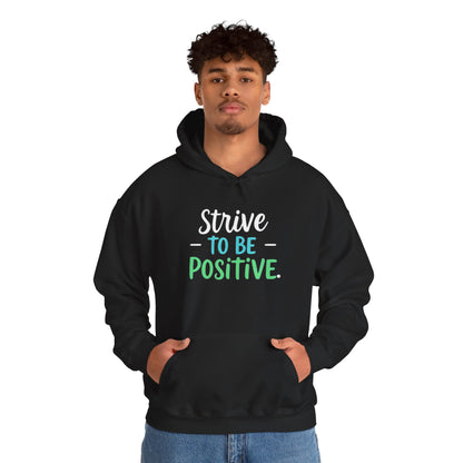 Strive To Be Positive Hoodie