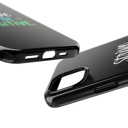 Strive To Be Positive Phone Case - Tough Protection for iPhone