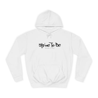 Unisex College Hoodie - Strive To Be Positive