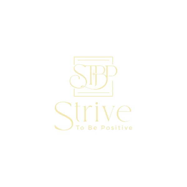 Strive To Be Positive